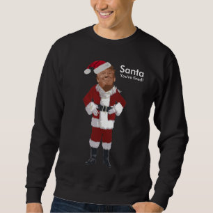 Sankt werden Sie gefeuert! Sweatshirt