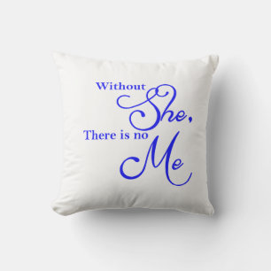 Sans Elle, Il N'Y A Pas Moi Coussin Extérieur