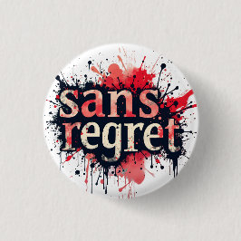 Sans Regret - Urban Splash Art Zitat Button