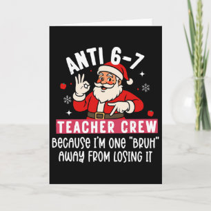 Santa Anti 6 7 Lehrer Crew Nr 67 Meme Weihnachten  Karte
