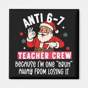 Santa Anti 6 7 Lehrer Crew Nr 67 Meme Weihnachten  Magnet