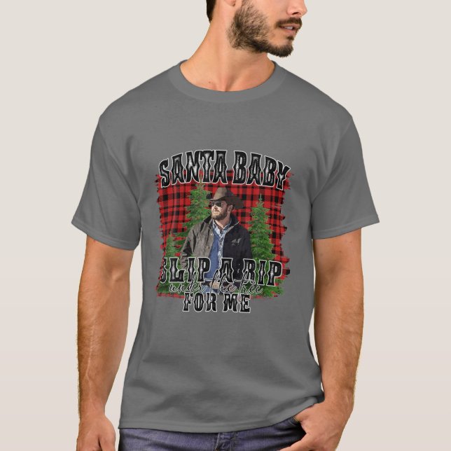 Santa Baby schneidet mir einen Rip unter den Baum  T-Shirt (Vorderseite)