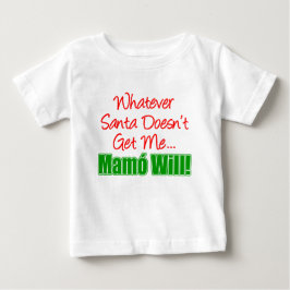Santa bekommt mir Mamo nicht. Baby T-shirt