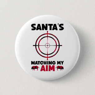 Santa beobachtet mein Ziel - Wildschweinjagd 1 Button