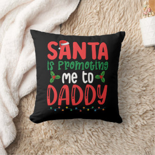 Santa bewirbt mich zum Daddy Family Christmas Kissen