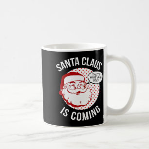 Santa Claus kommt Das hat sie gesagt Weihnachten Kaffeetasse