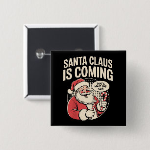 Santa Claus kommt Sie sagte lustige Weihnachten Xm Button