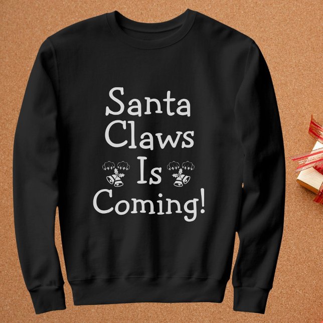 Santa Claws kommt Weihnachtsfest Personalisiert Fu Sweatshirt (Von Creator hochgeladen)