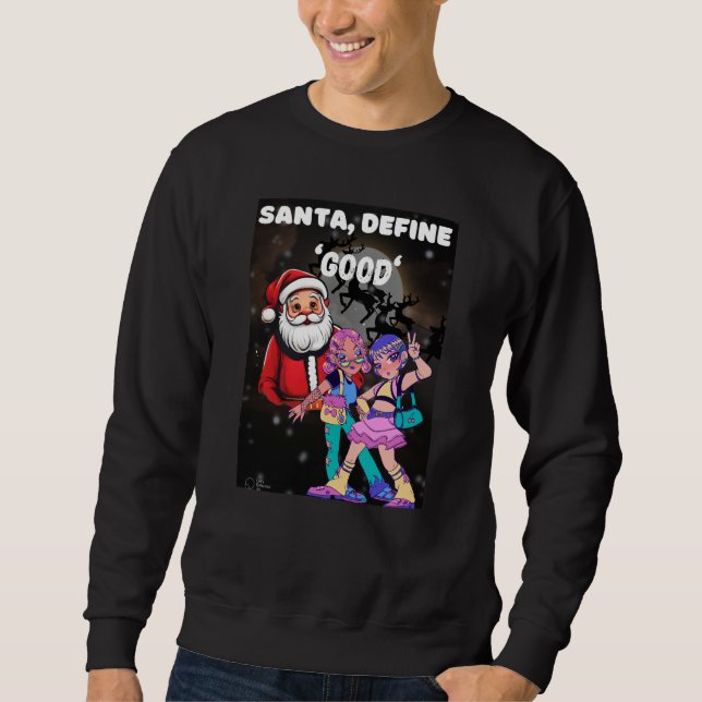 Santa, Definition von "gut" Sweatshirt (Vorderseite)