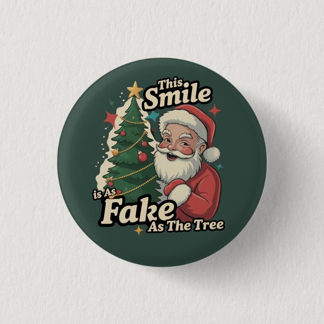 Santa Dieses Lächeln ist so Fake wie die Baumfamil Button (Vorderseite)