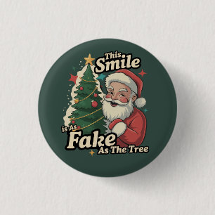 Santa Dieses Lächeln ist so falsch wie die Baumfam Button