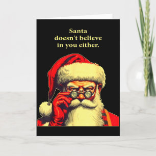 Santa glaubt auch nicht an dich Lustiges Weihnacht Karte
