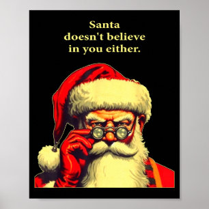 Santa glaubt auch nicht an dich Lustiges Weihnacht Poster