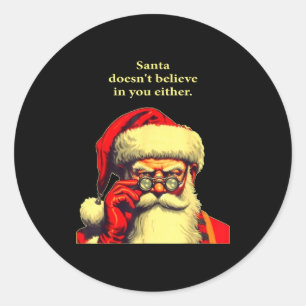 Santa glaubt auch nicht an dich Lustiges Weihnacht Runder Aufkleber