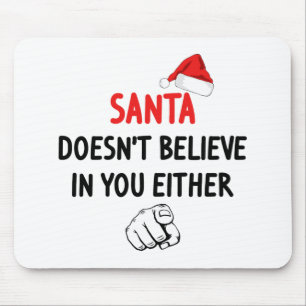 Santa glaubt nicht mousepad