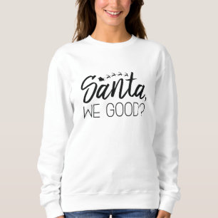 Santa, gut? sweatshirt