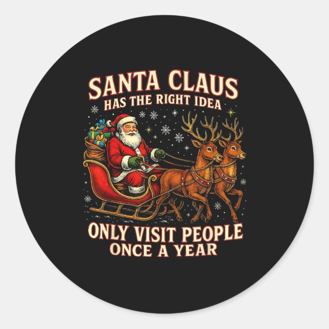 Santa Has The Right Idea Funny Introvert Christmas Runder Aufkleber (Vorderseite)