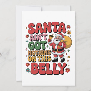 Santa hat nichts auf diesem Bauch Weihnachten Einladung