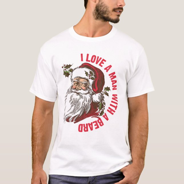 Santa I Love A Man With A Beard T-Shirt (Vorderseite)
