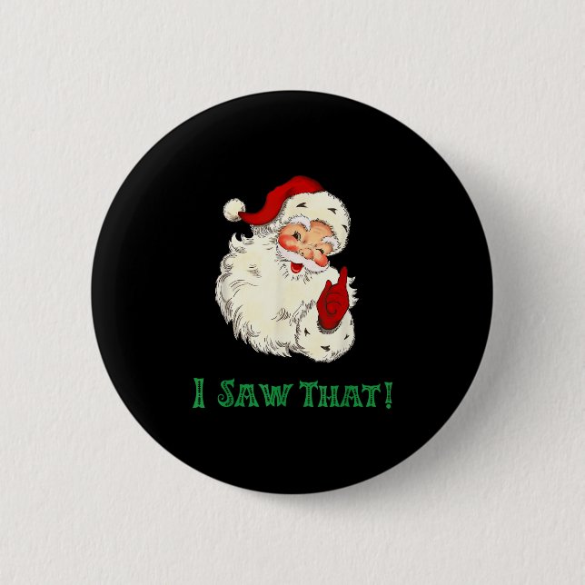 Santa I Saw That Funny Christmas Santa's Watching  Button (Vorderseite)