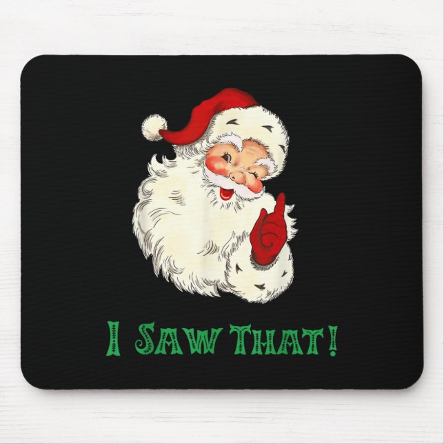 Santa I Saw That Funny Christmas Santa's Watching  Mousepad (Vorne)