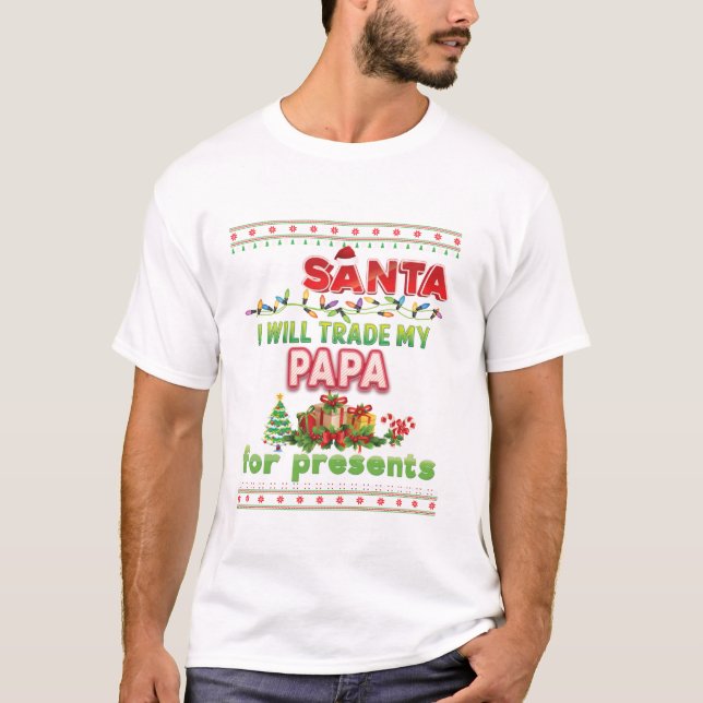Santa I wird mein Papa tauschen T-Shirt (Vorderseite)