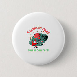Santa ist wahrer Spaß ist surreal Button