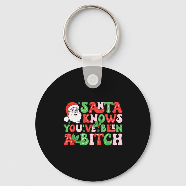 Santa Knows You’ve Been A  Schlüsselanhänger (Vorderseite)