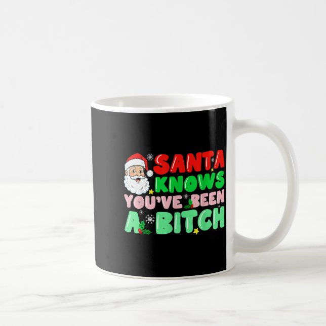 Santa Knows You've Been A Sarcastic Xmas Adult Hum Kaffeetasse (Rechts)