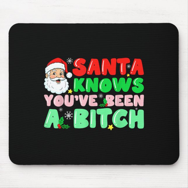 Santa Knows You've Been A Sarcastic Xmas Adult Hum Mousepad (Vorne)