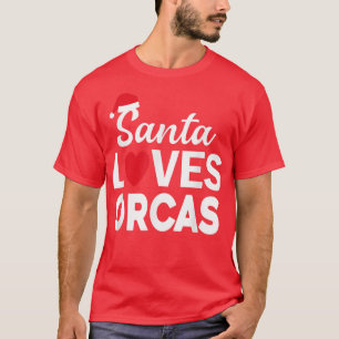 Santa liebt Orcas Lustiges Weihnachten Orca Liebha T-Shirt