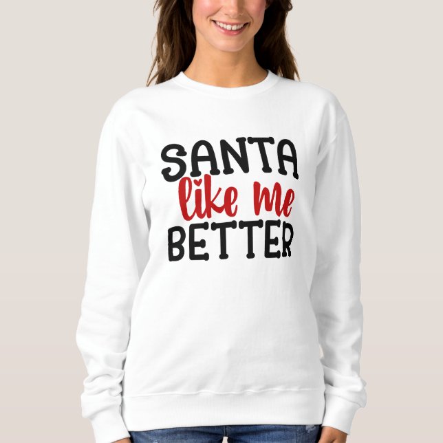 Santa mag mich besser sweatshirt (Vorderseite)