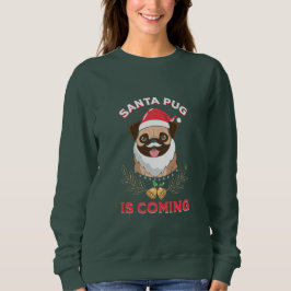 Santa Mops kommt Sweatshirt