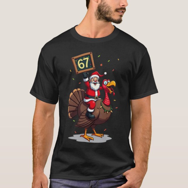 🎅🦃 Santa Riding a Turkey with Number 67 Funny Ch T-Shirt (Vorderseite)