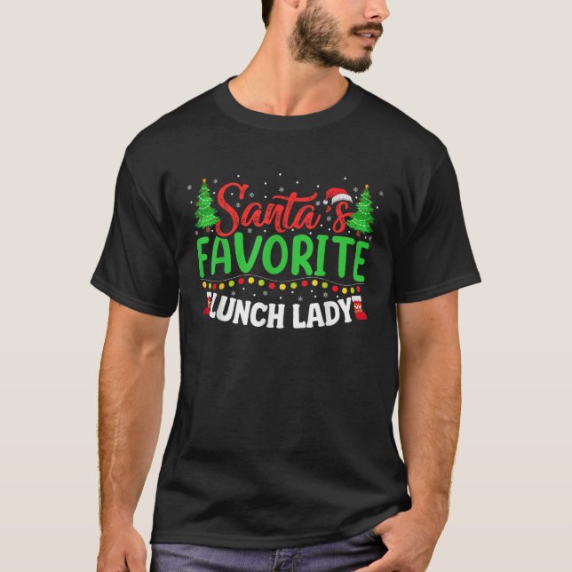 Santa s Favorite School Lunch Lady Christmas Gifts T-Shirt (Vorderseite)