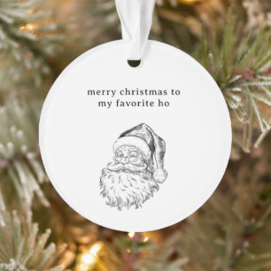 Santa’s Lieblings-Weihnachtskarte zum Totlachen  Ornament