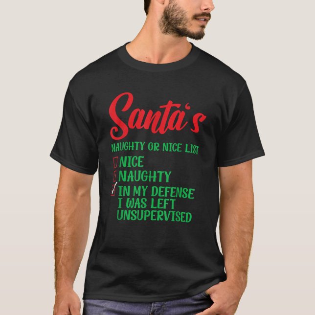 Santa s Naughty Nice List I Was Left Unsupervised  T-Shirt (Vorderseite)
