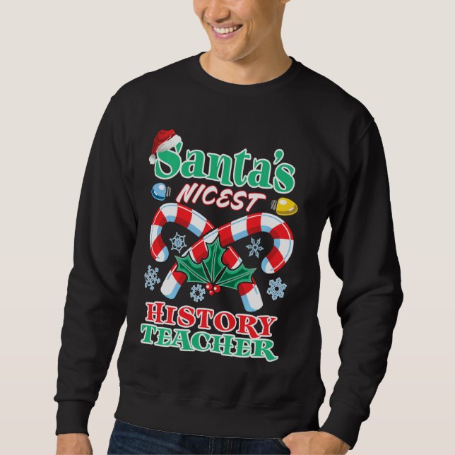 Santa S Nicest History Teacher Christmas Naughty N Sweatshirt (Vorderseite)