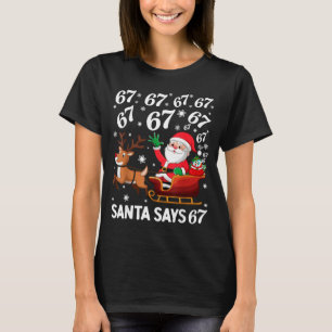 Santa sagt 67 lustige Weihnachten Six Seven Meme H T-Shirt
