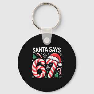 Santa sagt 67 Sechs Sieben Meme Weihnachten Gen Al Schlüsselanhänger