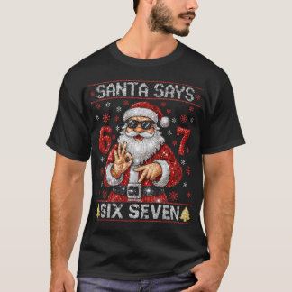 Santa sagt 6 7 Glanz Weihnachten Glitter Santa T-Shirt