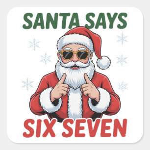 Santa sagt sechs sieben 6 7 Lustiger Weihnachtswit Quadratischer Aufkleber