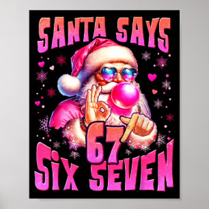 Santa sagt sechs sieben 6 7 Meme Santa Nk Bubble C Poster