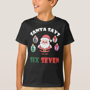 Santa sagt sechs sieben, festliche Kinder T-Shirt