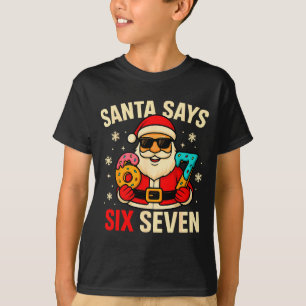 Santa sagt sechs sieben lustig 67 Meme Weihnachten T-Shirt
