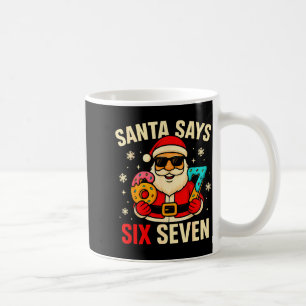 Santa sagt sechs sieben lustige 67 Meme Weihnachte Kaffeetasse