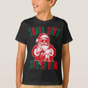 Santa sagt sechs sieben lustige 67-Meme Weihnachte T-Shirt