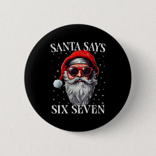 Santa sagt sechs sieben lustige Weihnachtsjungen 6 Button