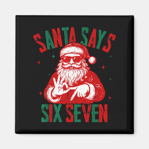Santa sagt sechs sieben Lustiger Santa Spruch 6 7 Magnet