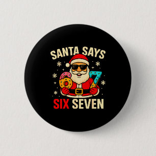 Santa sagt sechs sieben lustiges 67 Meme Weihnacht Button
